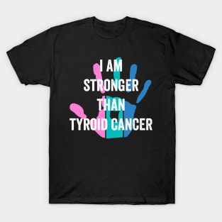 thyroid cancer awareness - I am stronger than thyroid cancer T-Shirt